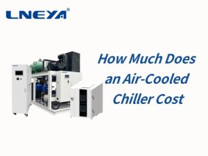 How Much Does an Air-Cooled Chiller Cost